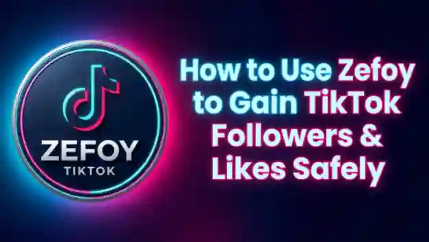 How to Use Zefoy to Gain TikTok Followers & Likes Safely
